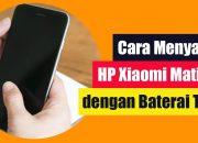 Cara Menghidupkan HP Xiaomi Mati Total Baterai Tanam Tanpa Tombol Power