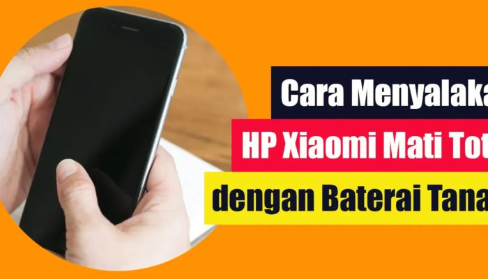 Cara Menghidupkan HP Xiaomi Mati Total Baterai Tanam Tanpa Tombol Power