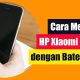 Cara Menghidupkan HP Xiaomi Mati Total Baterai Tanam Tanpa Tombol Power